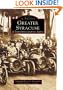 Greater Syracuse: A Twentieth-Century Album (Images of America: New York)