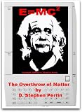 The Overthrow of Matter: Amazons Kindle Ignites the Digital Revolution