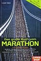 Das gro&szlig;e Buch vom Marathon - Lauftraining mit System: Marathon-, Halbmarathon, Ultralauf- und 10-km-Training - F&uuml;r Einsteiger, Fortgeschrittene und ... Krafttraining, Ern&auml;hrung, Gymnastik
