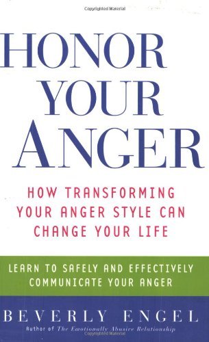 Honor Your Anger: How Transforming Your Anger Style Can Change Your Life Book Image