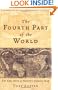 The Fourth Part of the World: The Race to the Ends of the Earth, and the Epic St