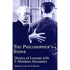 Philosopher's Stone: Diaries of Lessons with F.Matthias Alexander