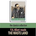 T.S. Eliot Reads The Waste Land