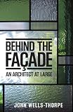 Behind the facade : an architect at large