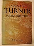 Colour in Turner : poetry and truth