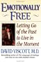 Emotionally Free : Letting Go of the Past to Live in the Moment