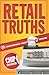 Retail Truths: The Unconventional Wisdom of Retailing
