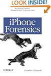 iPhone Forensics: Recovering Evidence...