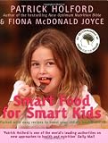 Smart food for smart kids : packed with easy recipes to boost your child's health and IQ