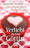 Verliebt in eine G&ouml;ttin: Roman - Jennifer Crusie, Anne Stuart, Lani Diane Rich