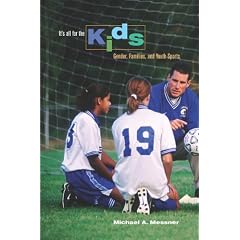 It's All for the Kids: Gender, Families, and Youth Sports
