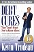 Debt Cures "They" Don't Want You to Know About