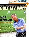 Golf My Way: The Instructional Classic