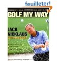 Golf My Way: The Instructional Classic, Revised and Updated