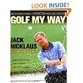 Golf My Way: The Instructional Classic, Revised and Updated