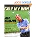 Golf My Way: The Instructional Classic, Revised and Updated