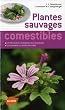 Plantes sauvages comestibles : Les 200 esp�ces courantes les plus importantes. Les reconnaitre, les r�colter, les utiliser