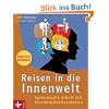Reisen in die Innenwelt: Systemische Arbeit mit Pers�nlichkeitsanteilen