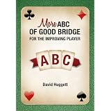More ABC Of Good Bridge - For The Improving Playerby David Huggett