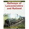 Railways of Leicestershire and Rutland (British Railway Pictorial)