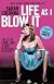 Life As I Blow It