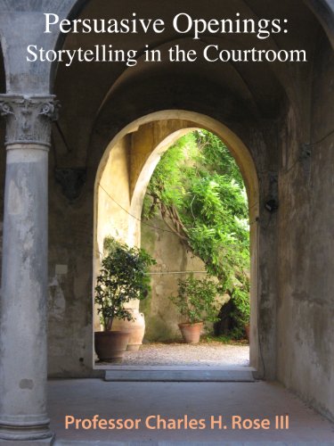 Persuasive Openings - Storytelling in the Courtroom