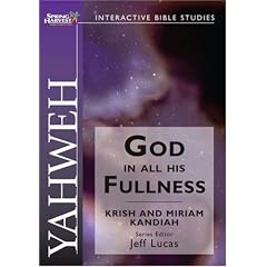 Yahweh:God in all His fullness: God in His Fullness (Interactive Bible Studies)