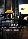 Jaya Contemporary Design with a Pedigree: Hotel, Resorts, Spas, Residences
