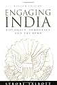 Engaging India: Diplomacy, Democracy, And the Bomb: Revised Edition