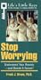 Arco Stop Worrying: Understand Your Anxiety- And Banish It Forever! (Life's Little Keys - Self-Help Strategies for a Healthier, Happier You)