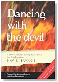 Dancing With the Devil: A Personal Account of Policing the East Timor Vote for Independence (Monash Papers on Southeast Asia)
