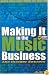 Making It In The Music Business: The Insider Secrets