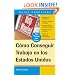 C�mo Conseguir Trabajo en los Estados Unidos (Guias Practicas) (Spanish Edition)