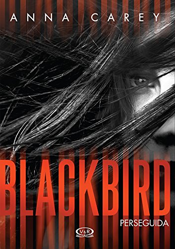 Blackbird - Perseguida (Spanish Edition), by Anna Carey