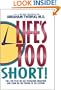Life's Too Short!: Pull The Plug On Self-Defeating Behavior And Turn On The Power Of Self-Esteem