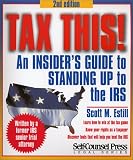 Tax This!: 2008 Edition: An Insider's Guide to Standing Up to the IRS (Self-Counsel Press Legal)