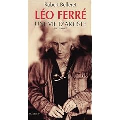 L�o Ferr� : Une vie d'artiste (Biographie)