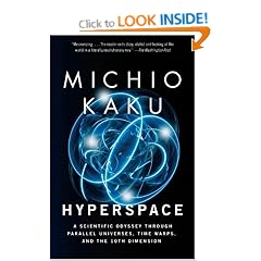 Hyperspace: A Scientific Odyssey Through Parallel Universes, Time Warps, and the 10th Dimens Ion
