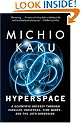 Hyperspace: A Scientific Odyssey Through Parallel Universes, Time Warps, and the 10th Dimens Ion