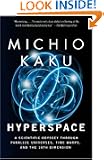 Hyperspace: A Scientific Odyssey Through Parallel Universes, Time Warps, and the 10th Dimens ion