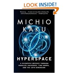 Hyperspace: A Scientific Odyssey Through Parallel Universes, Time Warps, and the 10th Dimens Ion