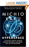 Hyperspace: A Scientific Odyssey Through Parallel Universes, Time Warps, and the 10th Dimens Ion