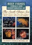 Reef Fishes, Corals and Invertebrates of the South China Sea (Reef fishes, corals & invertebrates)