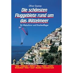 Die sch�nsten Fluggebiete rund um das Mittelmeer f�r Gleitschirm- und Drachenflieger