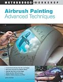 Airbrush Painting: Advanced Techniques (Motorbooks Workshop)