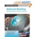 Airbrush Painting: Advanced Techniques