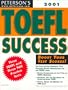 Peterson's Toefl Success 2001 (Toefl Success (Book and Cassette), 5th ed)