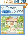 The Comfort of Home for Parkinson Disease: A Guide for Caregivers (Comfort of Home, The)