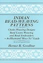 Indian Bead-Weaving Patterns: Chain-Weaving Designs and Bead Loom Weaving-An Illustrated "How-To" Guide