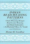 Indian Bead-Weaving Patterns: Chain-Weaving Designs and Bead Loom Weaving-An Illustrated "How-To" Guide